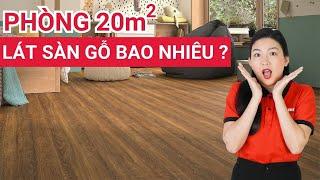 Lát sàn gỗ công nghiệp Malaysia cho phòng 20m2 hết bao nhiêu tiền?