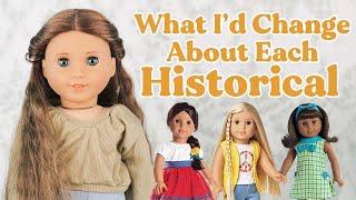 What I'd Change About (Almost) Each Historical American Girl Doll