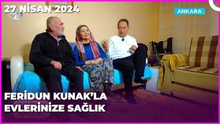 Dr. Feridun Kunak’la Evlerinize Sağlık |  27 Nisan 2024