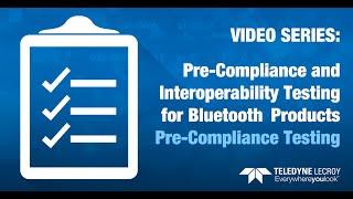 Pre-Compliance and Interoperability Testing Part 2: Pre-Compliance Testing