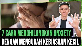 7 Cara Menghilangkan Anxiety Dengan Mengubah Kebiasaan Kecil