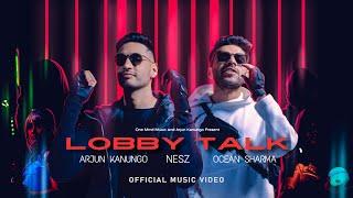 Lobby Talk - Arjun Kanungo, Nesz, Ocean Sharma | Official Music Video | Gaming Anthem 2024