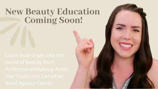 New Beauty Education Coming Soon! | Learn how to get into the world of beauty from professionals