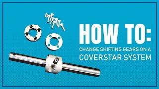 How to Change Shifting Gears on Coverstar System