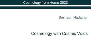 Seshadri Nadathur | Cosmology with Cosmic Voids