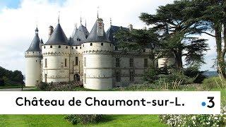 Découvrez le château de Chaumont-sur-Loire