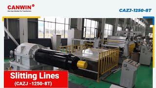 CANWIN Slitting Lines Machine for Sale | Coil Steel Slitting Line Manufacturer (CAZJ -1250-8T)