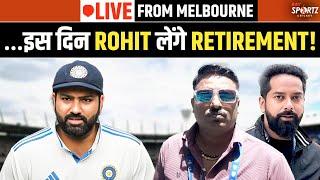 LIVE From Melbourne: Rohit Sharma-Virat Kohli to Retire? Can this team Comeback in Sydney? INDvsAUS