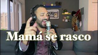 SE RASCÓ MAMÁ - LEO COLINA ORIGINAL