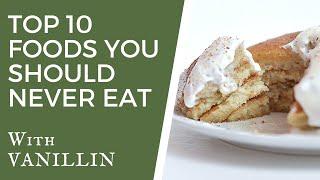 Top 10 Foods To Avoid With Vanillin Ingredient - TWFL