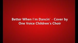 Better When I'm Dancin' - One Voice Children's Choir (lyrics)