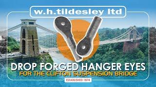 Drop Forging Hanger Eyes for the Clifton Suspension Bridge - W.H.Tildesley Ltd