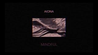 Aiona - Mindful [Official Lyric Video]