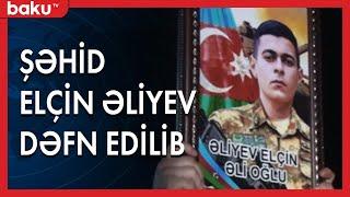 Şəhid Elçin Əliyev Şirvan şəhərində dəfn edilib - Baku TV