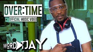 WordPlay T. Jay - Overtime (Official Music Video)