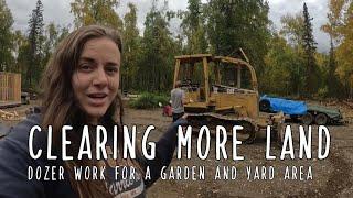 Clearing more Land - Dozer work for a garden and yard area