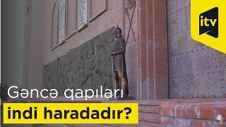 XI əsrdə hazırlanmış Gəncə qapıları indi haradadır?