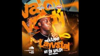 Dj VALDY - Mixtape Layvstal Ft FreeMix [official Audio]