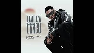 Christian bella feat. Weusi - Utatunza penzi langu (Official Audio)