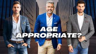 How To Dress “Age Appropriate” | Men's Style Tips | Fashion Over 40