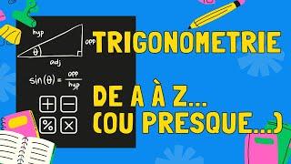 Comprendre la trigonométrie de A à Z.. (ou presque...) 3ème