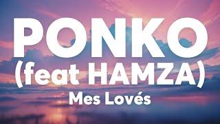 PONKO - Mes Lovés (ft. Hamza) [PAROLES / LYRICS]