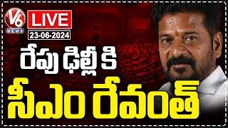 LIVE : CM Revanth Reddy To Leave For Delhi Tomorrow To Attend MP's Oath Taking | V6 News