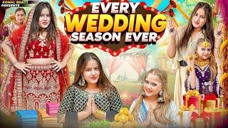 Every Wedding Season Ever || INDIANS AND WEDDING || KOMAL BHATT