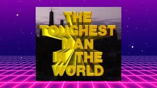 The Toughest Man in the World, 1984 Trailer