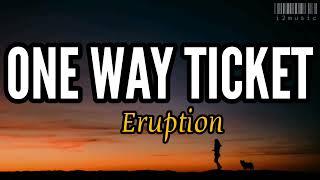 One way Ticket Eruption Lyrics