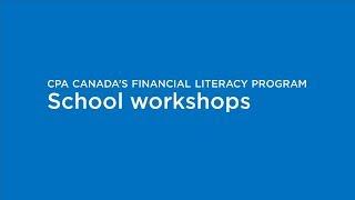 CPA Canada’s Financial Literacy Program: School workshops