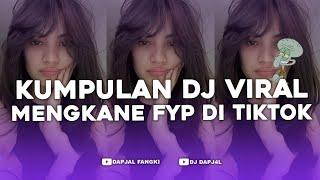 KUMPULAN DJ FYP TIKTOK FULL BASS - VIRAL DI TIKTOK TERBARU 2024 !!!