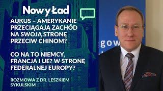 dr Leszek Sykulski: Czy USA będą w stanie przeciągnąć Europę na swoją stronę przeciwko Chinom?