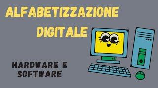 Dispositivi digitali: HARDWARE e SOFTWARE