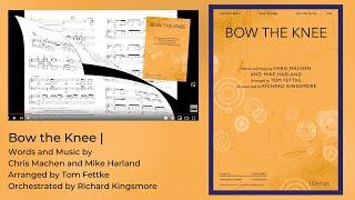 Bow the Knee | Arranged by Tom Fettke and Orchestrated by Richard Kingsmore