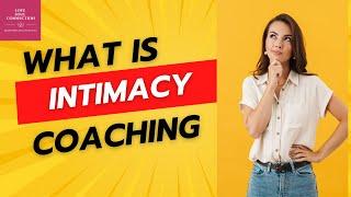 "How to Ignite Passion and Deepen Connection: A Journey into Intimacy Coaching!"