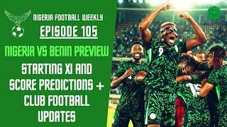 Nigeria vs Benin AFCON Qualifier Preview & Weekend Football Recap || Episode 105 || 11.11.24