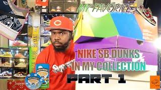 THE BEST NIKE SB DUNKS IN MY SNEAKER COLLECTION PART 1