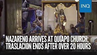 Nazareno arrives at Quiapo Church; Traslacion ends after over 20 hours