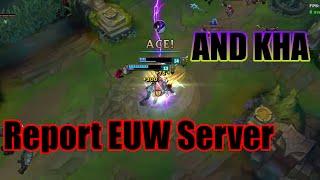 Report EUW Server and Kha