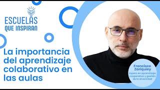 La importancia del aprendizaje colaborativo en las aulas junto a Francisco Zariquiey