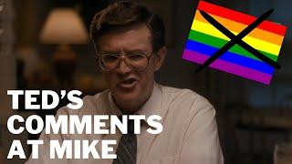 Subtextual Queer Coding: Ted’s Snide Comments At Mike