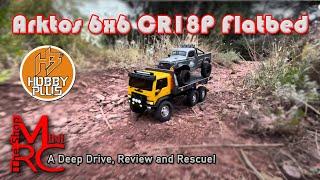 The Hobby Plus CR18P 6x6 Arktos Flatbed to the Rescue!! Deep Dive Review & Size Comparison.