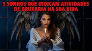 5 Sonhos Que Indicam Atividades De Bruxaria Na Sua Vida. Não ignore!