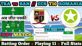 TRA vs BAN Dream11 || TRA vs BAN Dream11 prediction || TRA vs BAN 36ST Match || tra vs ban