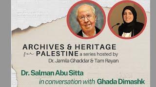 Dr. Salman Abu Sitta in conversation with Ghada Dimashk, live from Beirut