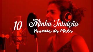 Vanessa da Mata - Capítulo 10 - Davi Moraes | Documentário "Minha Intuição"