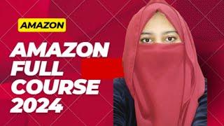 Amazon Full Course, 2024 #amazon