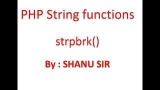 PHP String function strpbrk() by shanu sir