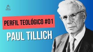 Perfil Teológico - Paul Tillich parte 1